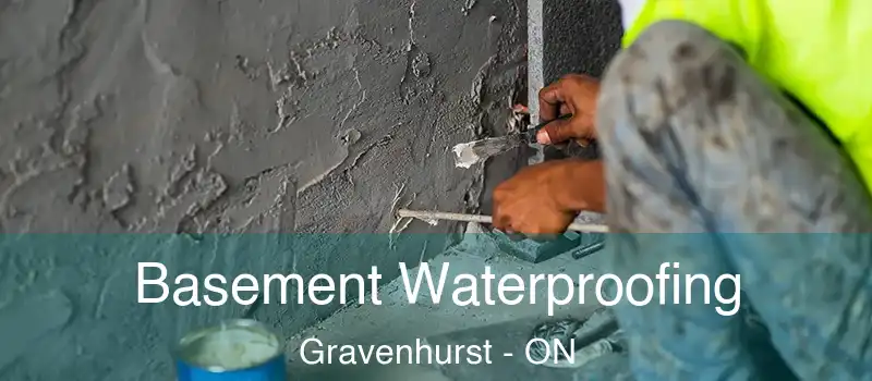Basement Waterproofing Gravenhurst - ON