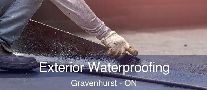 Exterior Waterproofing Gravenhurst - ON