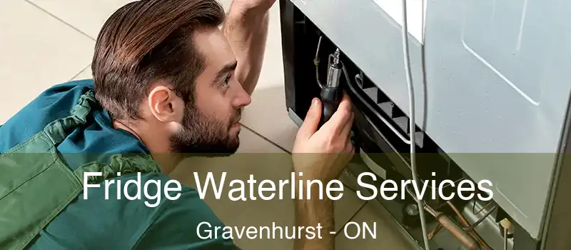 Fridge Waterline Services Gravenhurst - ON