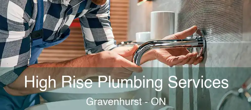 High Rise Plumbing Services Gravenhurst - ON