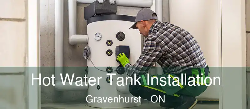 Hot Water Tank Installation Gravenhurst - ON