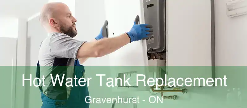 Hot Water Tank Replacement Gravenhurst - ON