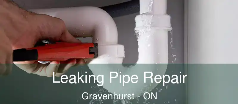 Leaking Pipe Repair Gravenhurst - ON