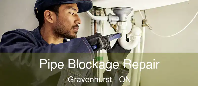 Pipe Blockage Repair Gravenhurst - ON