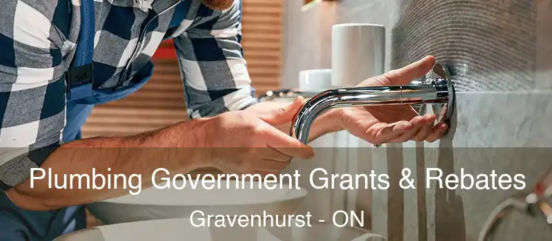 Plumbing Government Grants & Rebates Gravenhurst - ON