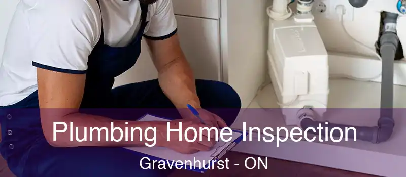 Plumbing Home Inspection Gravenhurst - ON
