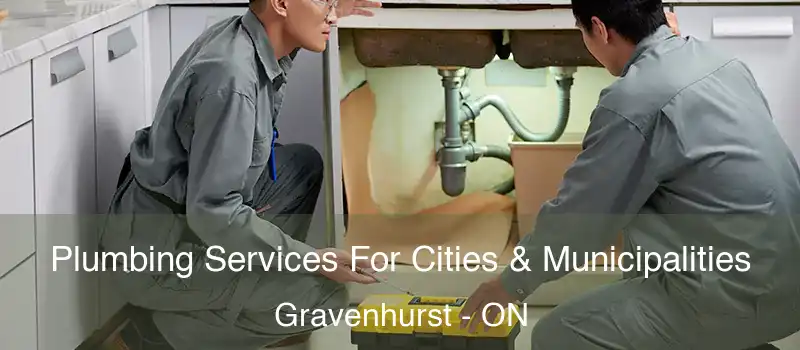 Plumbing Services For Cities & Municipalities Gravenhurst - ON