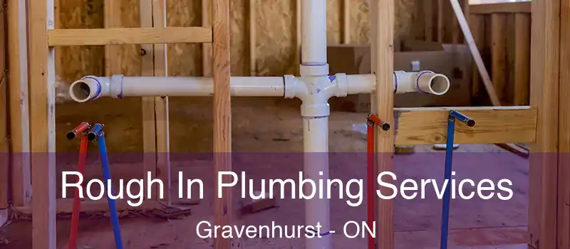 Rough In Plumbing Services Gravenhurst - ON