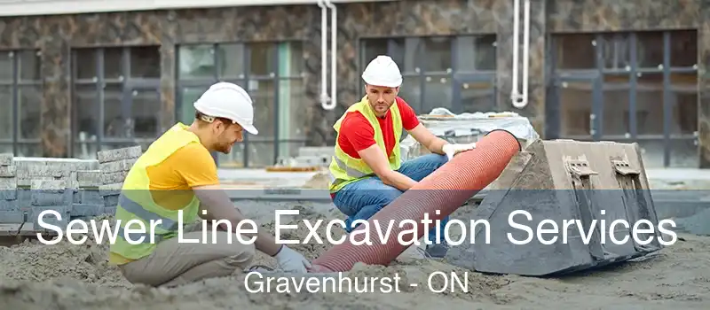  Sewer Line Excavation Services Gravenhurst - ON