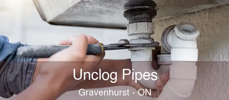 Unclog Pipes Gravenhurst - ON
